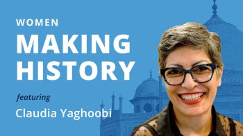 graphic of Islamic building in background with photo of Claudia Yaghoobi and text: Women Making History featuring Claudia Yaghoobi
