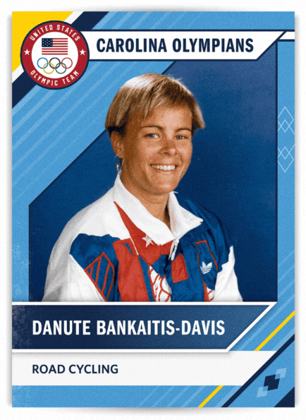 Front of card: Photo of Danute Bankaitis-Davis in Olympic uniform. Road Cycling. Back of card: Danute “Bunki” Bankaitis-Davis. U.N.C. years: 1981-1986. Hometown: Boulder, Colorado. Began bike racing with the UNC Cycling Club, Co-founded Source MDx®, a molecular diagnostics company, Inducted into U.S. Bicycling Hall of Fame in 2021. A scholarship at UNC is named in her honor. She earned a doctoral degree in synthetic organic chemistry from Carolina, raced in Seoul (1988) and was a first alternate for Barcelona (1992). In 1992, she captained the U.S. world championship team time-trial squad and won time-trial national title. 
